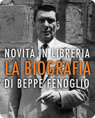 In libreria la nuova biografia di Beppe Fenoglio (di Piero Negri Scaglione)